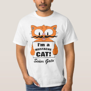 I'm a Moustache Cat! Senor Gato T-Shirt