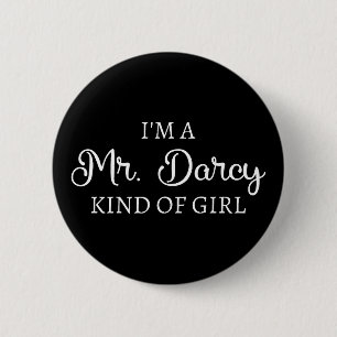 I'm A Mr. Darcy Kind Of Girl I 6 Cm Round Badge