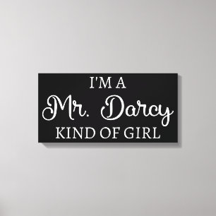 I'm A Mr. Darcy Kind Of Girl I Canvas Print