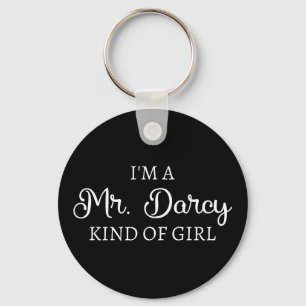 I'm A Mr. Darcy Kind Of Girl I Key Ring