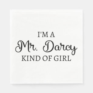 I'm A Mr. Darcy Kind Of Girl I Napkin