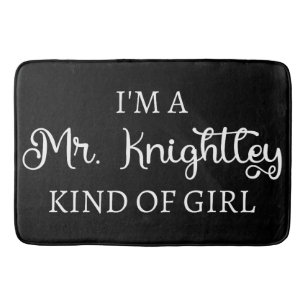 I'm A Mr. Knightley Kind Of Girl I Bath Mat