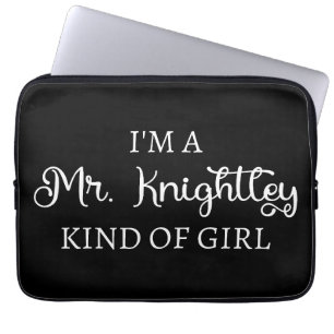 I'm A Mr. Knightley Kind Of Girl I Laptop Sleeve