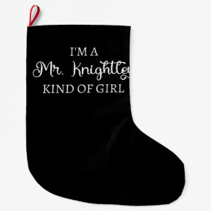 I'm A Mr. Knightley Kind Of Girl I Large Christmas Stocking