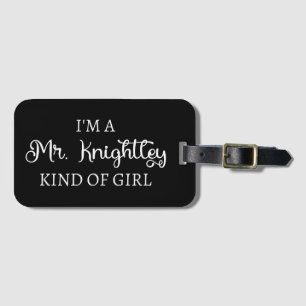  I'm A Mr. Knightley Kind Of Girl I Luggage Tag