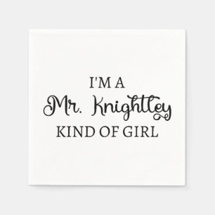 I'm A Mr. Knightley Kind Of Girl I Napkin