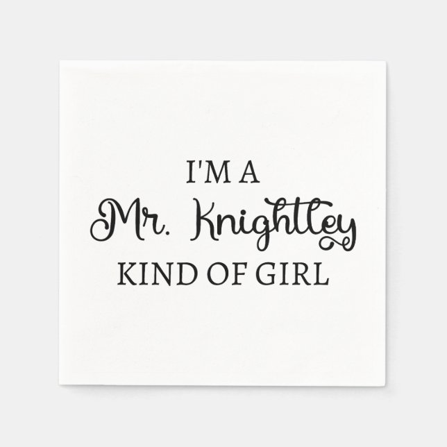  I'm A Mr. Knightley Kind Of Girl I Napkin (Front)