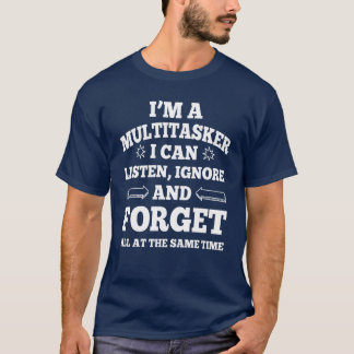 I'm A Multitasker T-Shirt