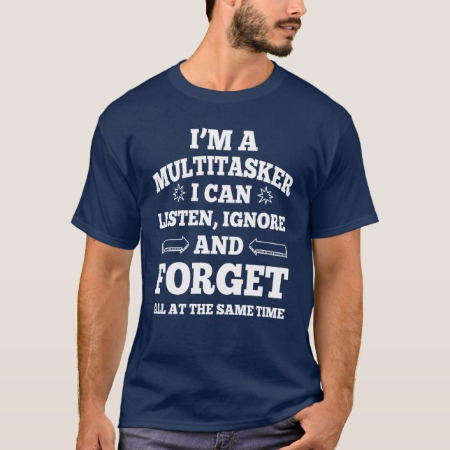 I'm A Multitasker T-Shirt (Front)
