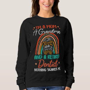 I'm A Mum A Grandma And A Retired Dentist Cute Rai Sweatshirt