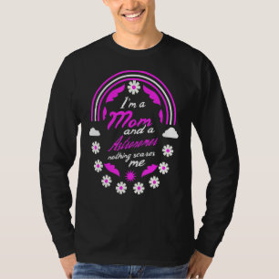 I'm A Mum And A Astronomer Nothing Scares Me Mothe T-Shirt