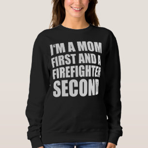 I'm A Mum And A Firefighter  Graphical Text Sweatshirt