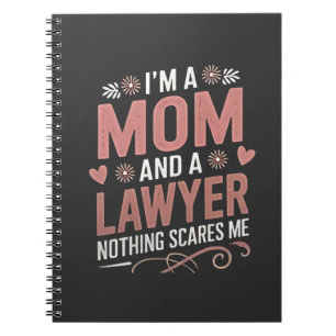 I'm a Mum and a Lawyer Nothing Scares Me Notebook