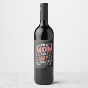 I'm a Mum and a Lawyer Nothing Scares Me Wine Label