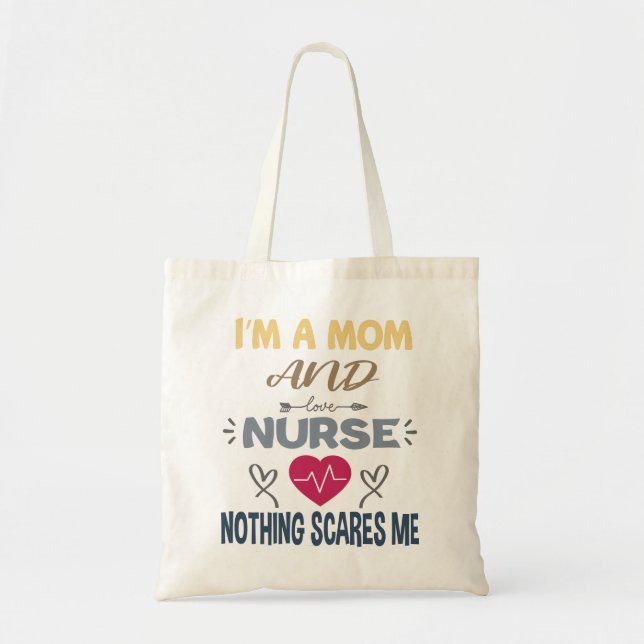 Im A Mum And A Nurse Nothing Scares Me Mothers Day Tote Bag (Front)