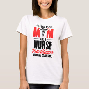 I'm a Mum and a Nurse Practitioner Mother's Day T-Shirt