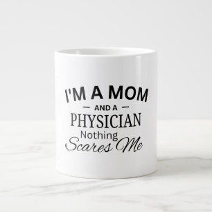 I'm a Mum And a Physician Nothing Scares me Large Coffee Mug