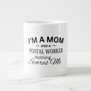 I'm a Mum And a Postal Worker Nothing Scares me Large Coffee Mug