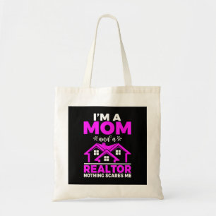 Im a Mum and a Realtor nothing scares me Realtor M Tote Bag