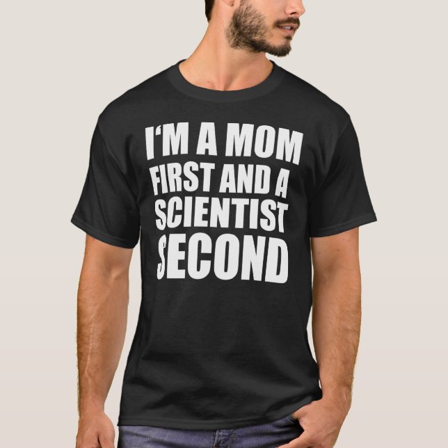 I'm A Mum And A Scientist  Graphical Text T-Shirt (Front)