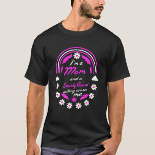 I'm A Mum And A Security Guard Nothing Scares Me M T-Shirt