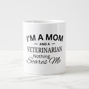 I'm a Mum And a Veterinarian Nothing Scares me Large Coffee Mug