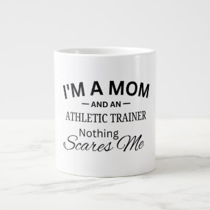 I'm a Mum And An Athletic Trainer Nothing Scares Large Coffee Mug
