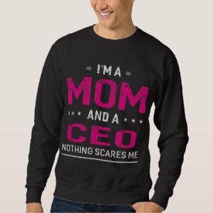 I'm A Mum And CEO For Women Mother Funny Gift Sweatshirt