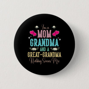 Im A Mum Grandma And A Great Grandma Mothers Day 2 6 Cm Round Badge
