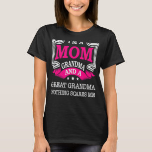 I'm A Mum Grandma And A Great Grandma Nothing Scar T-Shirt