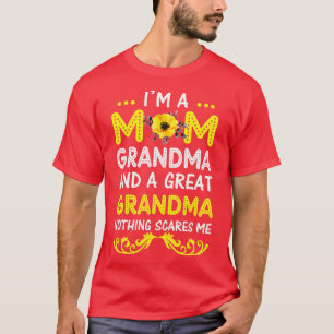 Im A Mum Grandma Great Nothing Scares Me Mothers D T-Shirt