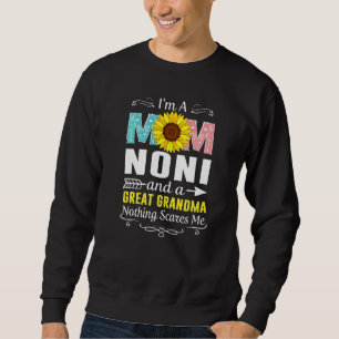 I'm A Mum Noni And A Great Grandma Nothing Scares  Sweatshirt