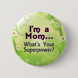 I'm a Mum... What's your Superpower 6 Cm Round Badge
