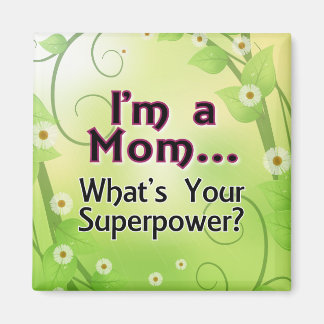I'm a Mum... What's your Superpower Magnet