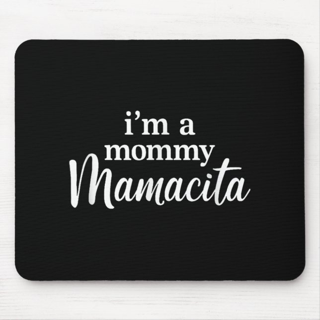 Im A Mummy Mamacita Funny Huda Love Inspired Islan Mouse Mat (Front)