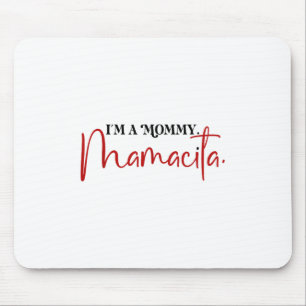 Im A Mummy Mamacita Funny Inspired Island Quotes _ Mouse Mat