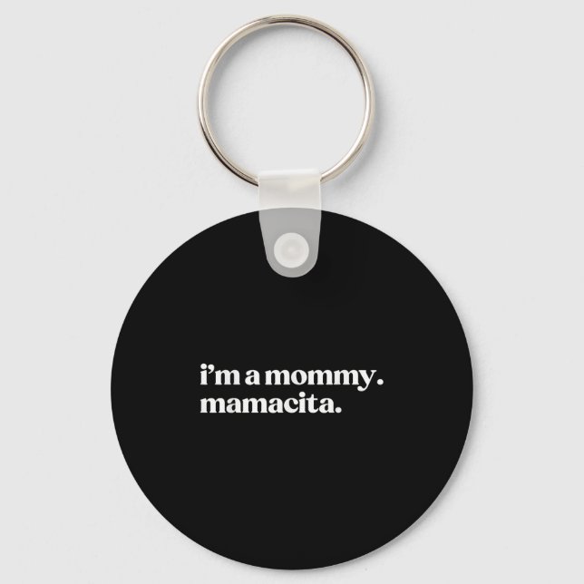 I'm A Mummy Mamacita Funny Spanish Mum Grandma  Key Ring (Front)