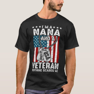 I'm A NANA And A Veteran Nothing Scares Me T-Shirt