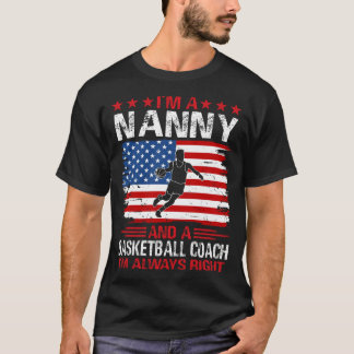 I'm A NANNY And A Basketball Coach T-Shirt