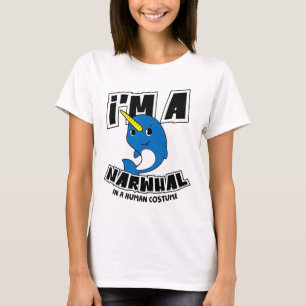 I'm A Narwhal In A Human Costume - Funny Halloween T-Shirt