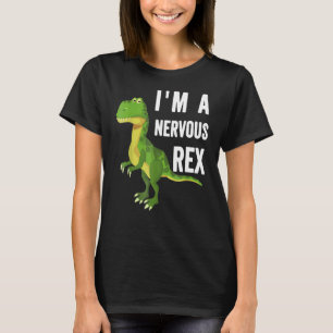 I'm A Nervous Rex Dinosaur Cute Rex Costume T-Shirt