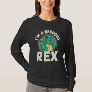 Im A Nervous Rex Dinosaur Future Paleontologist 1 T-Shirt