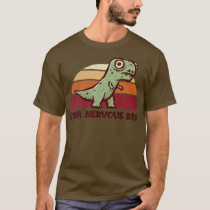 Im a Nervous Rex T-Shirt