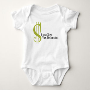 I'm a New Tax Deduction Baby Bodysuit