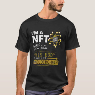 I'm A NFT Limited Edition Crypto Body Blockchain T-Shirt