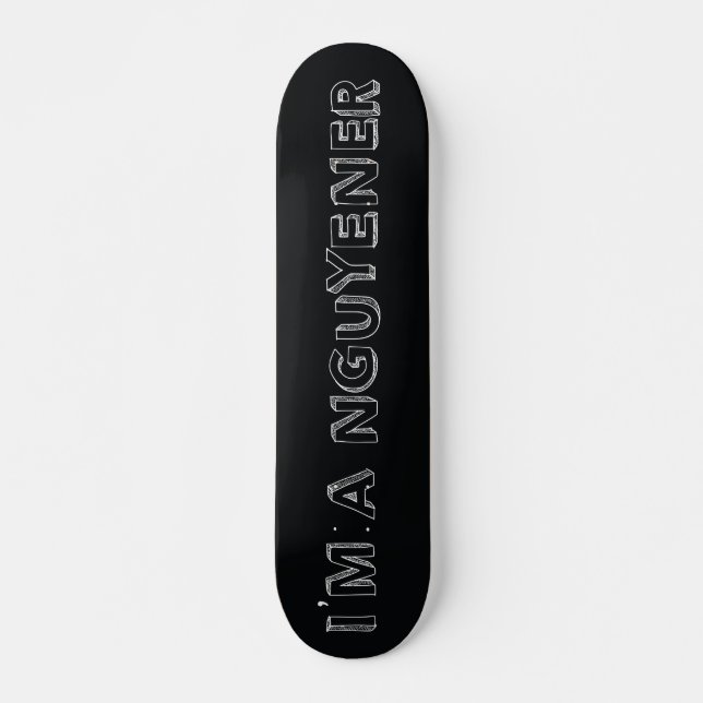 I'm a NGUYENER Skate Deck (Front)