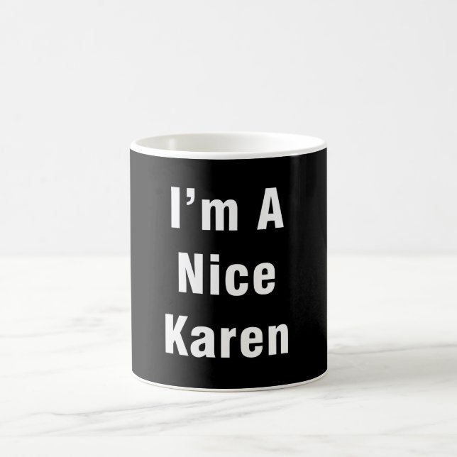 Im A Nice Karen Coffee Mug (Center)