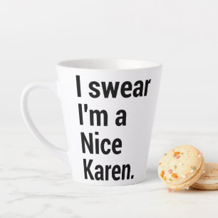 I'm a nice karen funny karen meme latte mug
