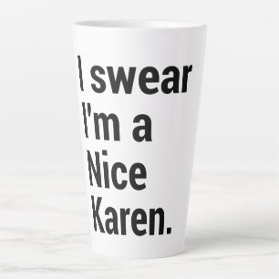 I'm a nice karen funny karen meme latte mug