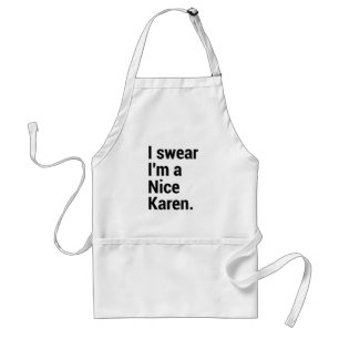 I'm a nice karen funny karen meme standard apron